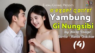 Yambung Gi Nungsibi  Episode 4  Manda Thokchom  Niraj Tongz [upl. by Risley]