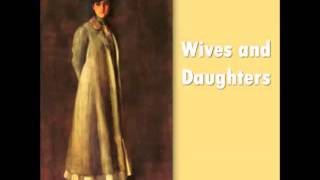 Wives and Daughters FULL Audiobook  part 1 of 11 [upl. by Telimay]