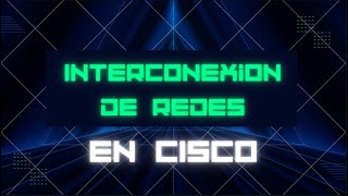 Interconexión de Redes en Cisco [upl. by Kevon]