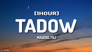 Masego FKJ  Tadow Lyrics 1HOUR [upl. by Albur]