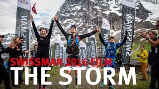 SWISSMAN Xtreme Triathlon 2016 – The Storm [upl. by Floridia]