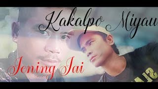 KAKALPO MIYAU jening jai official video [upl. by Claretta]