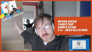 TutoGyver  Jouer à Warhammer 40K avec Tabletop Simulator  13 Installation [upl. by Charissa624]