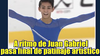 A ritmo de Juan Gabriel logra mexicano pase a final de patinaje artístico [upl. by Mayor18]