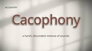 Cacophony Pronunciation and Meaning [upl. by Siddon]