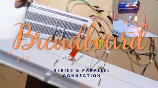 Understanding Breadboard and Making Series amp Parallel Connections [upl. by Galitea]