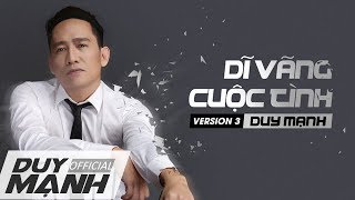 DUY MẠNH  DĨ VÃNG CUỘC TÌNH VERSION 3 [upl. by Eveiveneg]