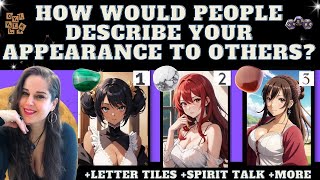 HOW WOULD PEOPLE DESCRIBE YOUR PHYSICAL APPEARANCE TO OTHERS TAROT PICK A CARD initials details [upl. by Clari776]