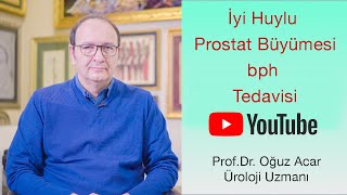 İyi Huylu Prostat Büyümesi  Tedavisi  Prostat Askılama  ProfDr Oğuz Acar Doktorundan Dinle [upl. by Esdnyl79]