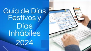 📅🚫 Días festivos y días Inhábiles 2024 Cuales son y en que consisten Guía Completa [upl. by Geaghan]