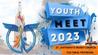 YOUTH MEET 2023 CULTURAL PROGRAM  St Anthonys Friary Church [upl. by Gimble]