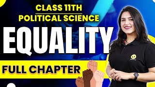 Class 11 Political Science  Equality Full Chapter Explanation  Equality Class 11 in One Shot [upl. by Rima494]