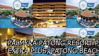 Palmyra Patong Resort Phuket SHA Extra Plus Patong Beach Thailand [upl. by Letnwahs470]