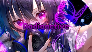 Nightcore  RADIOACTIVE Lyrics [upl. by Fionna152]