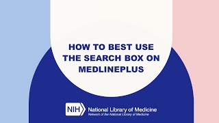 MedlinePlus Tutorial 4 How to Best Use the Search Box on MedlinePlus [upl. by Shewmaker]