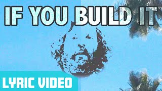 KONGOS  If You Build It  Official Lyric Video [upl. by Rehpotsirc327]