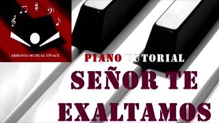 SEMILLA DE MOSTAZA  SEÑOR TE EXALTAMOS  PIANO TUTORIAL [upl. by Oterol]