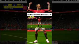 MANCHESTER UNITED vs LEICESTER CITY  Premier League 202425 efootball football shorts [upl. by Gusta930]