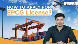 What is EPCG Scheme  How to Apply for EPCG License  Corpbiz [upl. by Horne941]