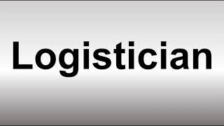 How to Pronounce Logistician [upl. by Holly-Anne450]