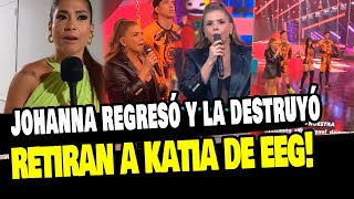 JOHANNA SAN MIGUEL REGRESA A EEG Y DESTRUYE A KATIA PALMA POR SU CONDUCCIÓN [upl. by Tamma]