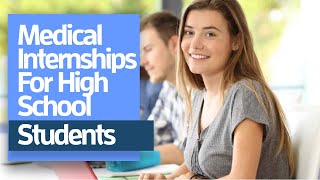 Top 5 Medical Internships for High School Students [upl. by Haidebej762]