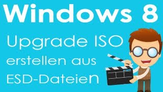 Windows 8 Upgrade ISO aus ESD Dateien erstellen für Installation  Tutorial [upl. by Abeh]