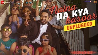 Naina Da Kya Kasoor  Unplugged ft Ayushmann Khurrana  Amit Trivedi [upl. by Gottuard]