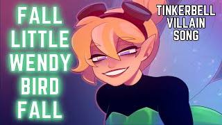 TINKERBELL VILLAIN SONG  Fall Little Wendy Bird Fall  Song by Lydia the Bard and Tony  Animatic [upl. by Korwun]