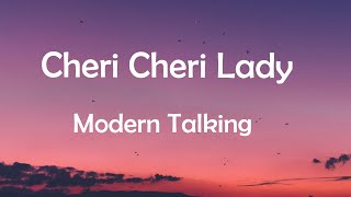 Modern Talking Cheri Cheri Lady Lyrics [upl. by Nimrac105]