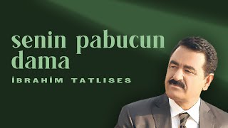 İbrahim Tatlıses  Senin Papucun Dama Official Audio Video [upl. by Oralia]