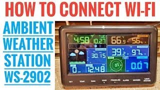 Ambient Weather Station WS2902 HOW To Connect to WiFi amp AWNET APP Weather Underground Network [upl. by Adnol937]