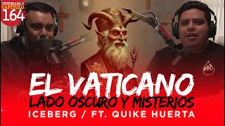 164  El Lado Oscuro del VATICANO y sus Misterios  ICEBERG [upl. by Donahoe]