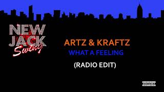 ARTZ amp KRAFTZ  WHAT A FEELING  RADIO EDIT [upl. by Dibru]