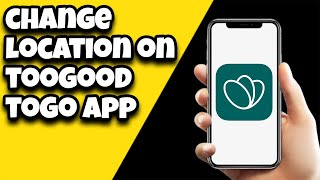 How To Change Location On TooGoodToGo App [upl. by Il]