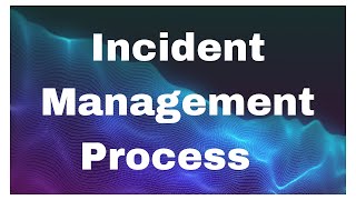 Incident Management Process A Comprehensive Guide Through the 4 Key Stages [upl. by Lhadnek]