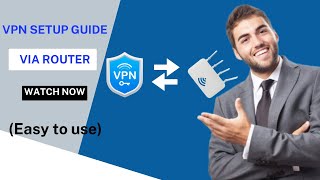 How to Set up and Use a VPN on Router  Benefits and Considerations [upl. by Flodur]