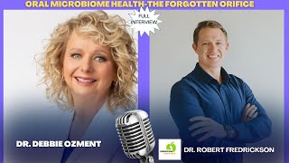 Unlocking the Secrets of the Oral Microbiome Expert Insights with Dr Debbie Ozment Full Interview [upl. by Mungovan608]