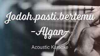 Afgan  Jodoh pasti bertemu  Acoustic Karaoke [upl. by Sage]