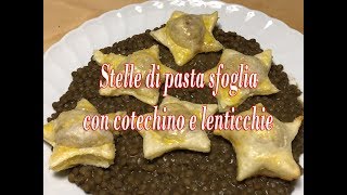 Stelle di Pasta Sfoglia con Cotechino e Lenticchie Speciale Cenone di San Silvestro [upl. by Ellga]