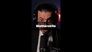 Blatherskite Where is the Mute button [upl. by Epilif]