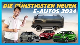 Alle günstigen NEUEN EAutos 2024  sowie alle DATEN und PREISE [upl. by Snyder96]