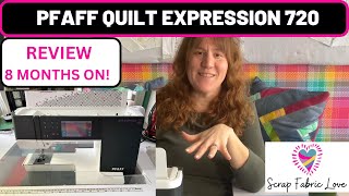 Pfaff Quilt Expression 720 Sewing Machine Review  8 Months Later [upl. by Endor735]