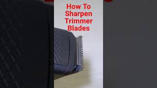 Sharpen Philips Trimmer Blades  Clipper Blades Sharpening [upl. by Stanislas367]