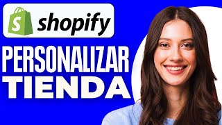 Como Personalizar Tu Tienda En Shopify  2024 [upl. by Burnsed]