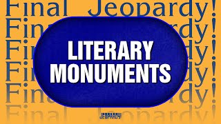 Literary Monuments  Final Jeopardy  JEOPARDY [upl. by Karlyn253]