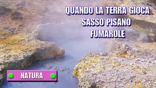 QUANDO LA TERRA GIOCA  Sasso Pisano  Le Fumarole  di Sergio Colombini [upl. by Vanzant142]