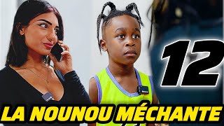 LA NOUNOU MÉCHANTE 12 [upl. by Niwled]