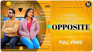 Opposite  Sheera Jasvir  Official Video 4K  Pareet Herry  Chandra Sarai  New Punjabi Song 2024 [upl. by Enael431]