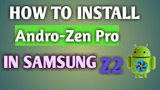 How to download androzen pro and install on TIZEN DEVICE Z1 Z2  Z3 [upl. by Immas]